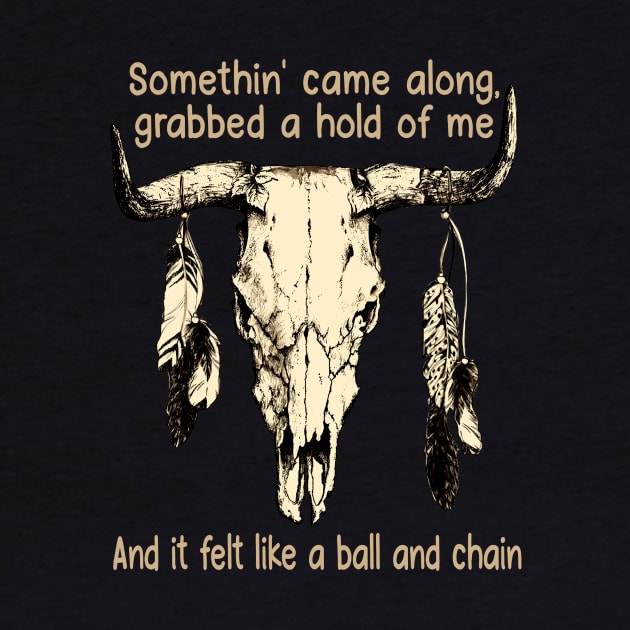 Somethin' Came Along, Grabbed A Hold Of Me And It Felt Like A Ball And Chain Music Bull-Skull by Maja Wronska